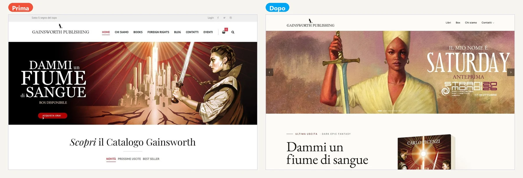 La home di Gainsworth Publishing vista da computer, prima e dopo. A sinistra il sito vecchio: una barra di menu fitta, con carrello e ricerca, sopra un grande banner illustrato con un pulsante rosso. A destra il sito nuovo: un menu di quattro voci, un'illustrazione a tutta larghezza e, sotto, l'ultima uscita con il titolo grande e la copertina del libro.